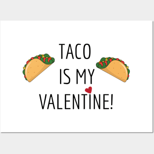 Taco is my Valentine! Posters and Art